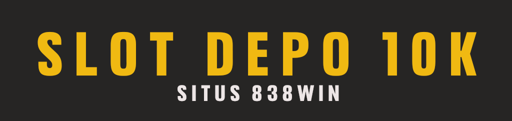 Slot Depo 10k 838WIN
